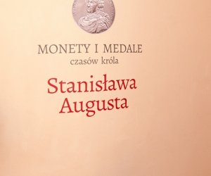 "MONETY I MEDALE CZASÓW KRÓLA STANISŁAWA AUGUSTA" "MONETY I MEDALE CZASÓW KRÓLA STANISŁAWA AUGUSTA"