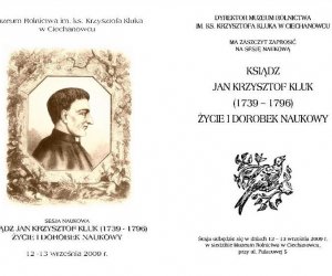 Sesja naukowa - Ksiądz Jan Krzysztof Kluk (1739-1796) Życie i dorobek naukowy Sesja naukowa - Ksiądz Jan Krzysztof Kluk (1739-1796) Życie i dorobek naukowy