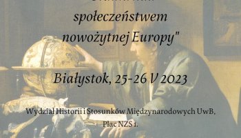 XI Ogólnopolska Studencko-Doktorancka Konferencja Historyków Nowożytników “Studia nad społeczeństwem nowożytnej Europy” - program