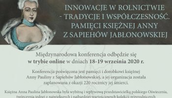 Międzynarodowa konferencja "Innowacje w rolnictwie - tradycje i współczesność. Pamięci Księżnej Anny z Sapiehów Jabłonowskiej"