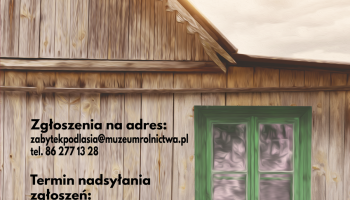 Konkurs na Najlepiej Zachowany Zabytek Wiejskiego Budownictwa Drewnianego  w Województwie Podlaskim w 2024 r. - regulamin i karta zgłoszenia