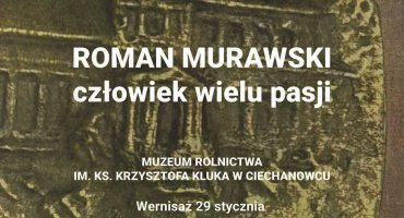 Roman Murawski. Człowiek wielu pasji - wernisaż 29 stycznia 2026 r.