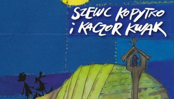 Zaproszenie na spektakl "Szewc Kopytko i Kaczor Kwak"