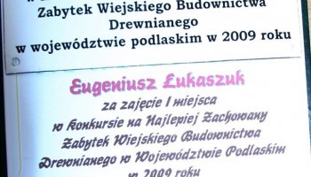 Konkurs na Najlepiej Zachowany Zabytek Wiejskiego Budownictwa Drewnianego w Województwie Podlaskim w 2009 roku