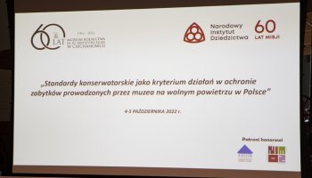 Konferencja naukowa "Standardy konserwatorskie jako kryterium działań w ochronie zabytków prowadzonych przez muzea na wolym powietrzu w Polsce" - 4-5 października 2022 r.