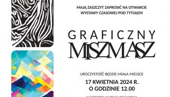 Zapraszamy na otwarcie wystawy czasowej "Graficzny Miszmasz" 17. kwietnia 2024 r. o godzinie 12:00